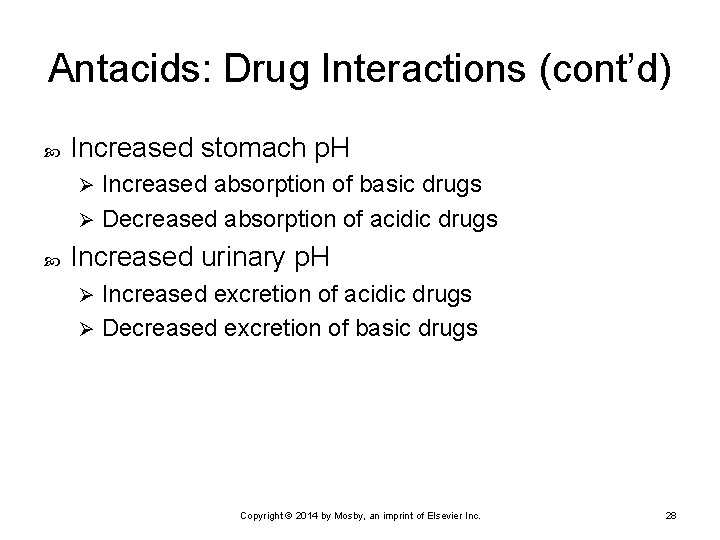 Antacids: Drug Interactions (cont’d) Increased stomach p. H Increased absorption of basic drugs Ø