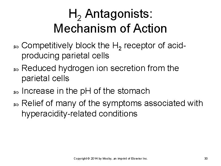 H 2 Antagonists: Mechanism of Action Competitively block the H 2 receptor of acidproducing