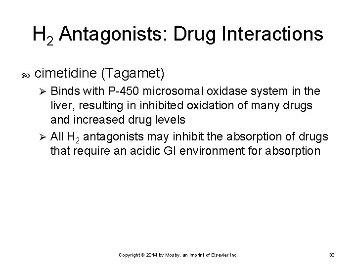 H 2 Antagonists: Drug Interactions cimetidine (Tagamet) Binds with P-450 microsomal oxidase system in