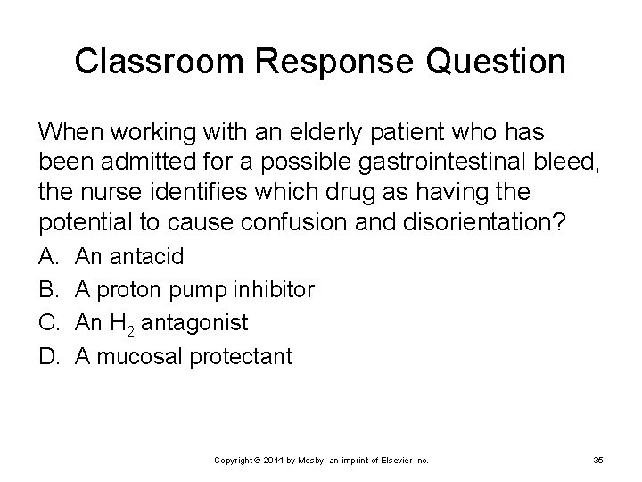 Classroom Response Question When working with an elderly patient who has been admitted for
