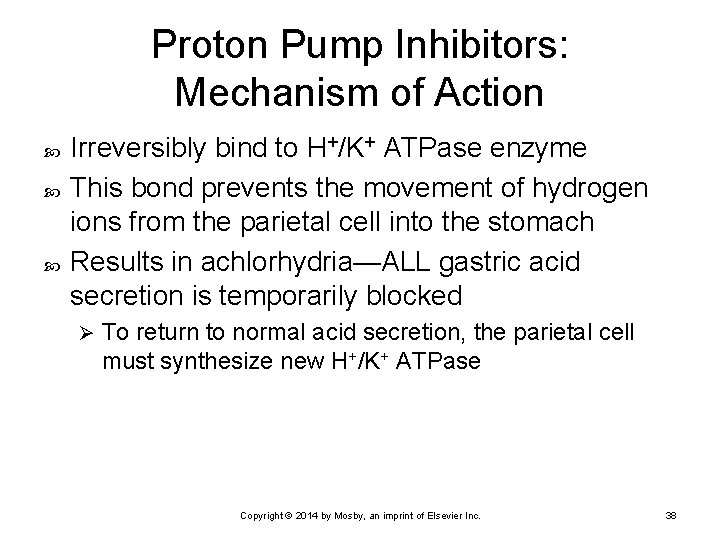 Proton Pump Inhibitors: Mechanism of Action Irreversibly bind to H+/K+ ATPase enzyme This bond