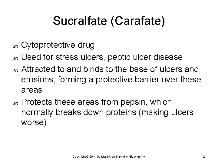 Sucralfate (Carafate) Cytoprotective drug Used for stress ulcers, peptic ulcer disease Attracted to and