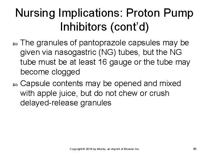 Nursing Implications: Proton Pump Inhibitors (cont’d) The granules of pantoprazole capsules may be given