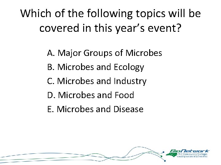 Which of the following topics will be covered in this year’s event? A. Major