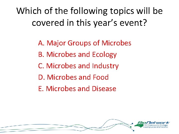 Which of the following topics will be covered in this year’s event? A. Major