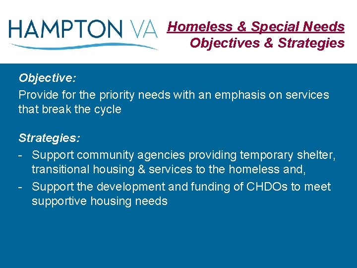 Homeless & Special Needs Objectives & Strategies Objective: Provide for the priority needs with