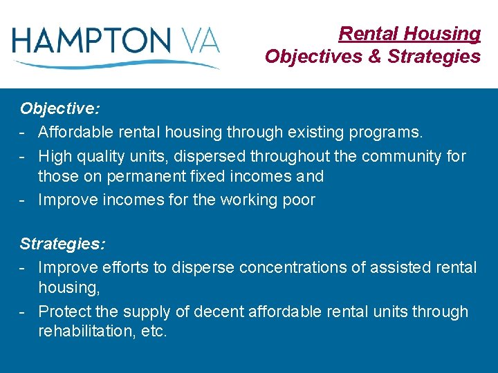 Rental Housing Objectives & Strategies Objective: - Affordable rental housing through existing programs. -