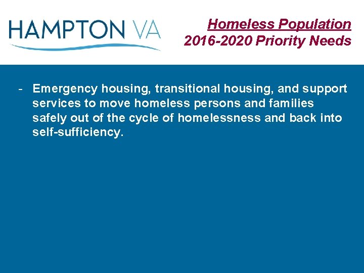 Homeless Population 2016 -2020 Priority Needs - Emergency housing, transitional housing, and support services