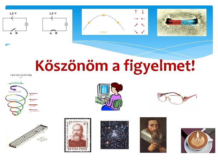 Köszönöm a figyelmet! 