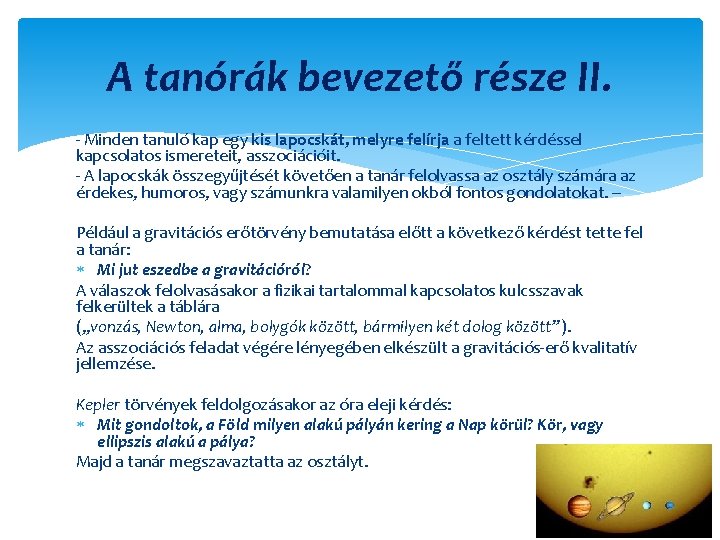 A tanórák bevezető része II. - Minden tanuló kap egy kis lapocskát, melyre felírja