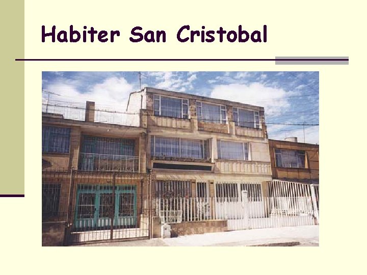 Habiter San Cristobal 