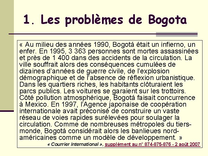 1. Les problèmes de Bogota « Au milieu des années 1990, Bogotá était un