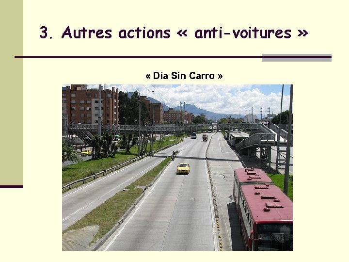 3. Autres actions « anti-voitures » « Día Sin Carro » 