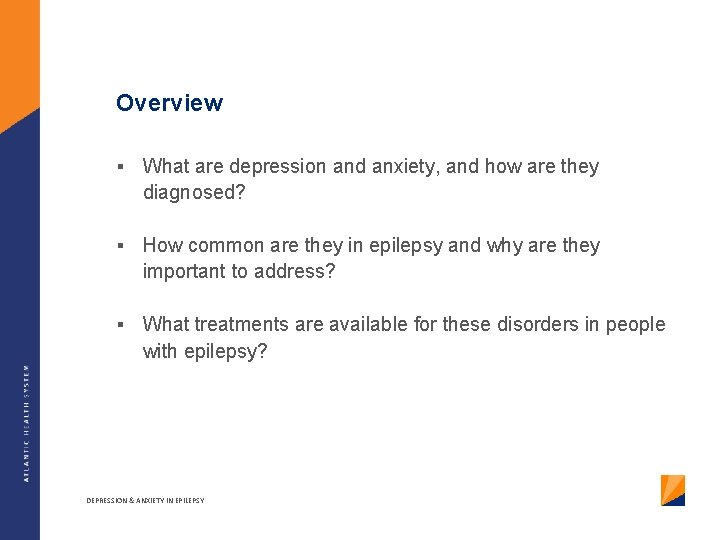 Overview § What are depression and anxiety, and how are they diagnosed? § How
