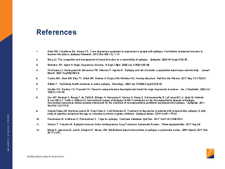 References 1. Arida RM, Cavalheiro EA, Scorza FA. From depressive symptoms to depression in
