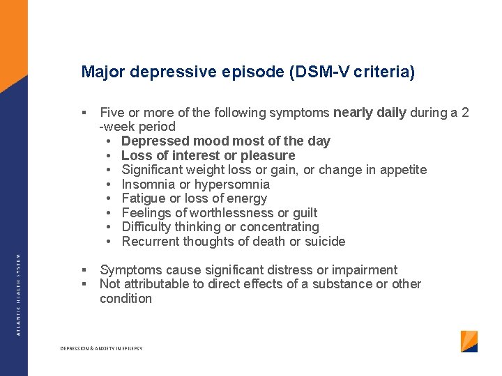 Major depressive episode (DSM-V criteria) § Five or more of the following symptoms nearly