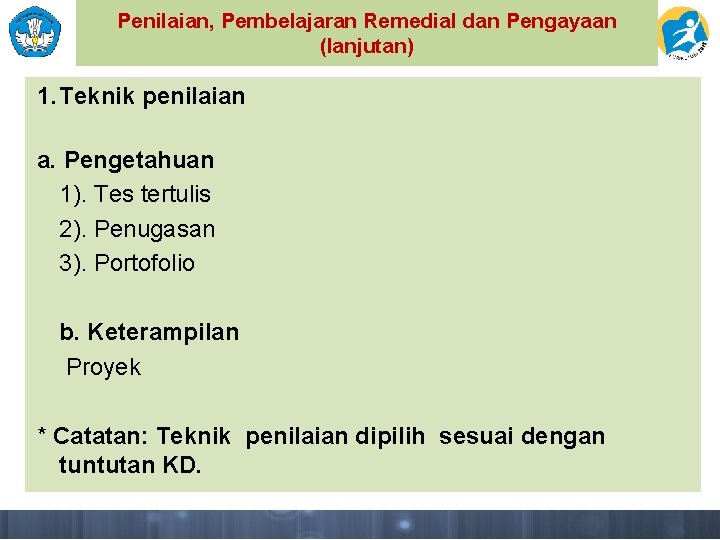 Penilaian, Pembelajaran Remedial dan Pengayaan (lanjutan) 1. Teknik penilaian a. Pengetahuan 1). Tes tertulis