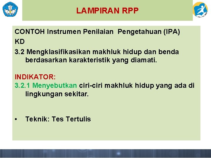 LAMPIRAN RPP CONTOH Instrumen Penilaian Pengetahuan (IPA) KD 3. 2 Mengklasifikasikan makhluk hidup dan