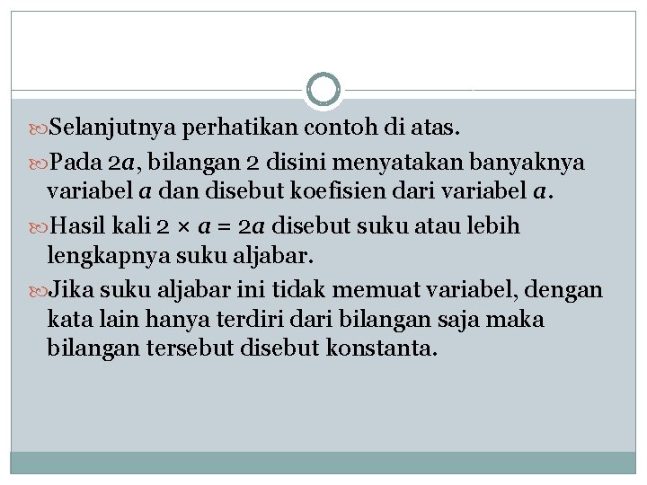 Selanjutnya perhatikan contoh di atas. Pada 2 a, bilangan 2 disini menyatakan banyaknya