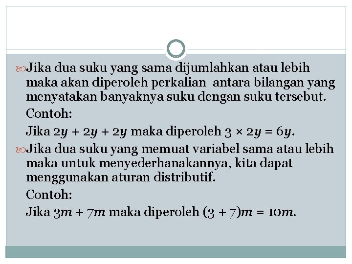  Jika dua suku yang sama dijumlahkan atau lebih maka akan diperoleh perkalian antara