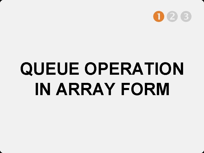 QUEUE OPERATION IN ARRAY FORM 