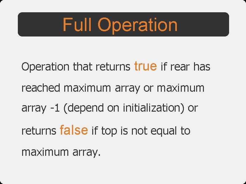 Full Operation that returns true if rear has reached maximum array or maximum array