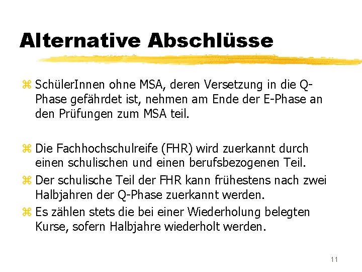 Alternative Abschlüsse z Schüler. Innen ohne MSA, deren Versetzung in die QPhase gefährdet ist,