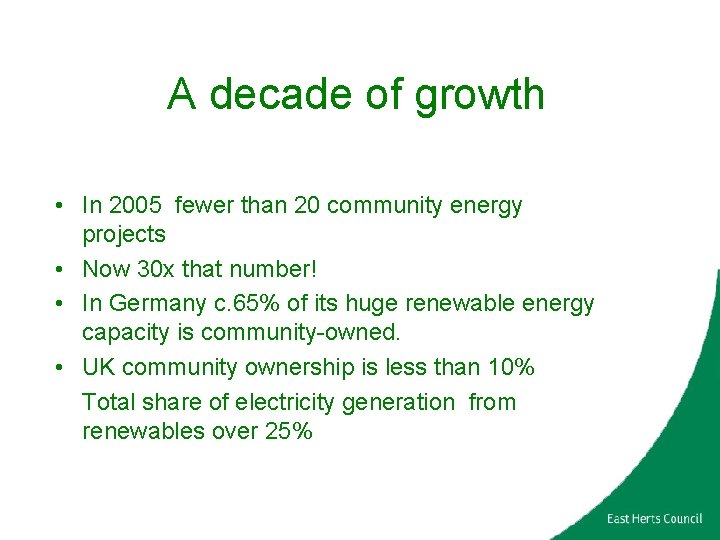 A decade of growth • In 2005 fewer than 20 community energy projects •