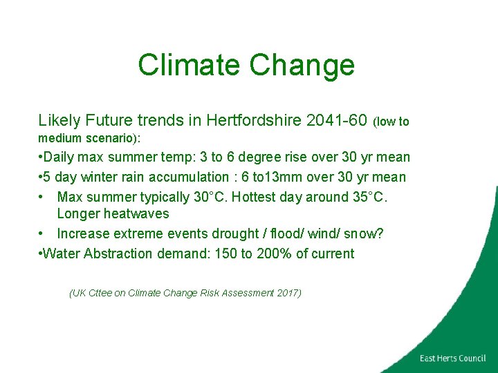Climate Change Likely Future trends in Hertfordshire 2041 -60 (low to medium scenario): •