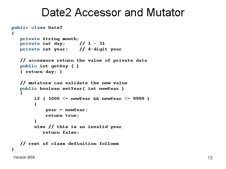 Date 2 Accessor and Mutator public class Date 2 { private String month; private