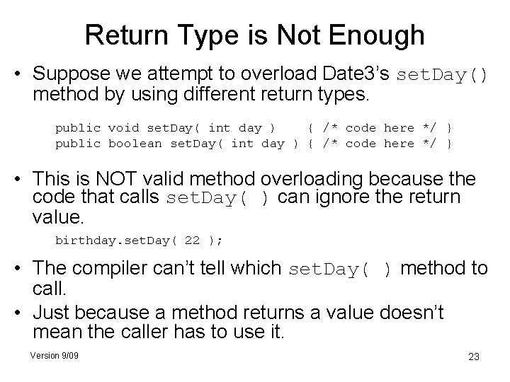 Return Type is Not Enough • Suppose we attempt to overload Date 3’s set.