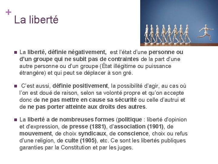+ La liberté n La liberté, définie négativement, est l’état d’une personne ou d’un