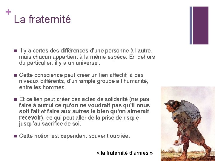 + La fraternité n Il y a certes différences d’une personne à l’autre, mais