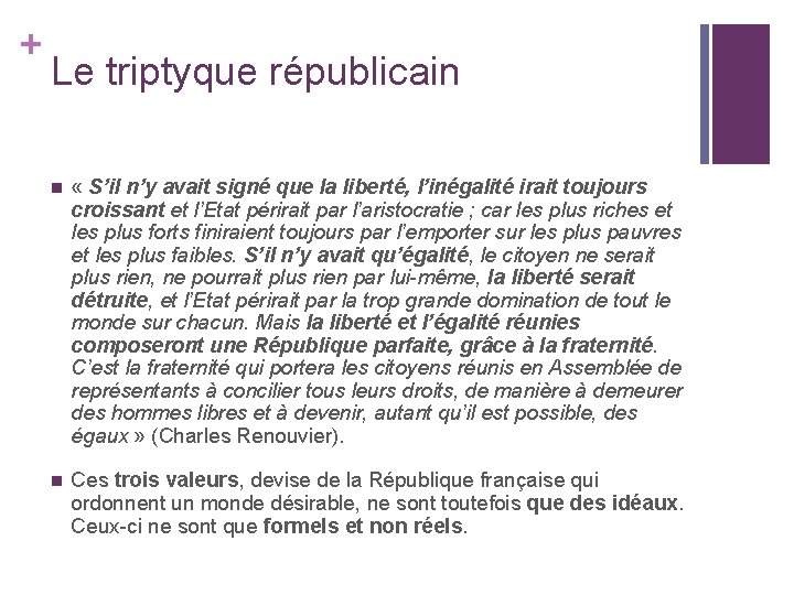+ Le triptyque républicain n « S’il n’y avait signé que la liberté, l’inégalité
