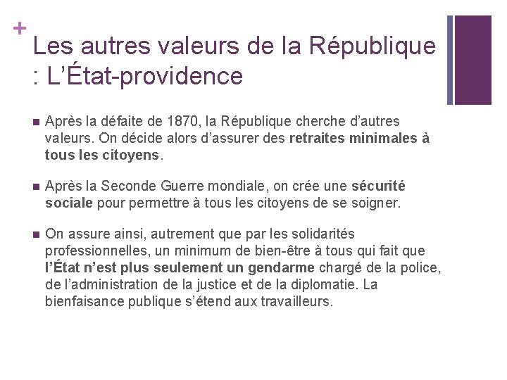 + Les autres valeurs de la République : L’État-providence n Après la défaite de