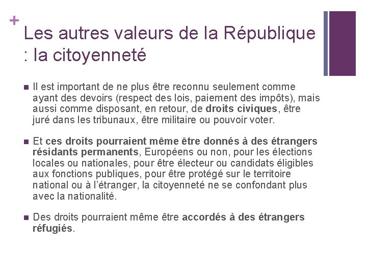 + Les autres valeurs de la République : la citoyenneté n Il est important