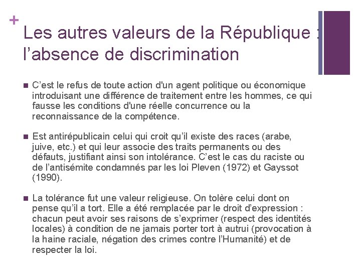 + Les autres valeurs de la République : l’absence de discrimination n C’est le