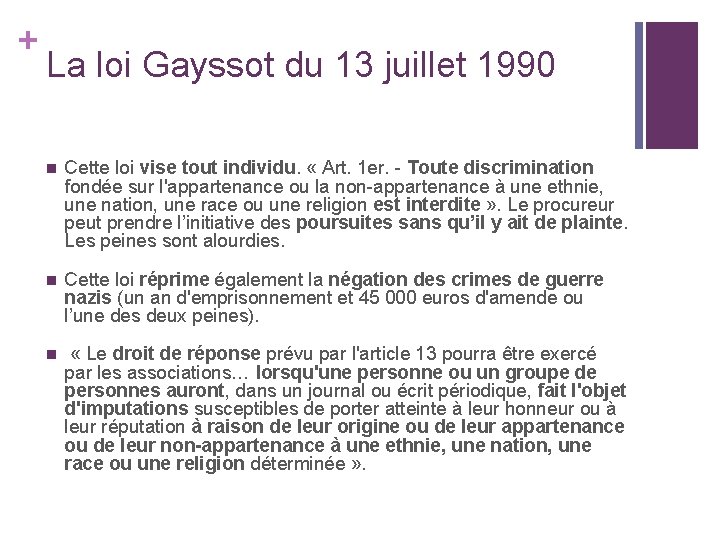 + La loi Gayssot du 13 juillet 1990 n Cette loi vise tout individu.