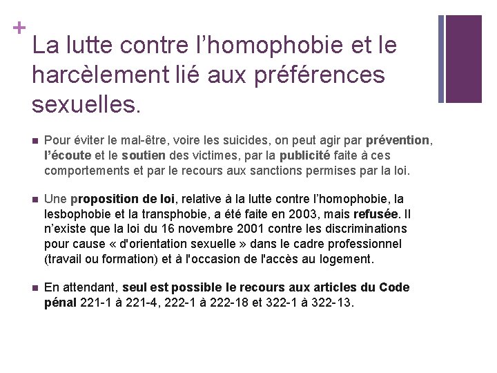 + La lutte contre l’homophobie et le harcèlement lié aux préférences sexuelles. n Pour