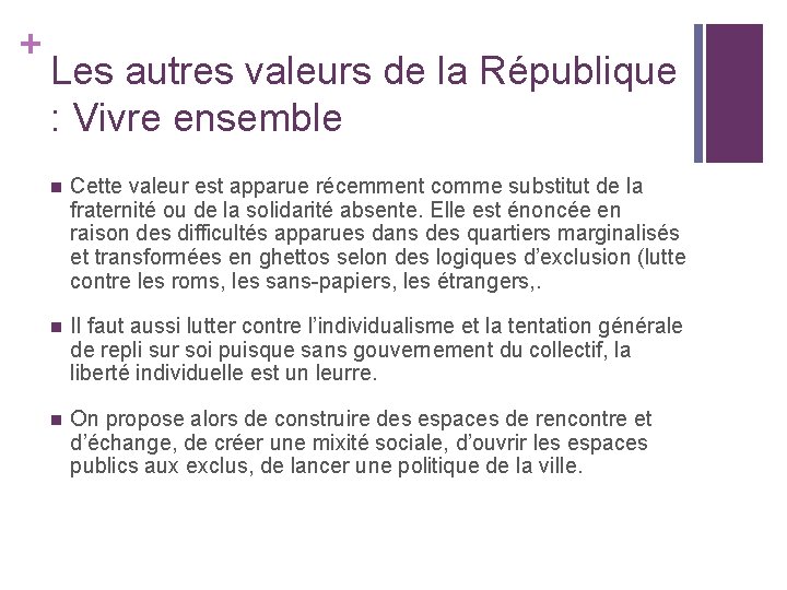 + Les autres valeurs de la République : Vivre ensemble n Cette valeur est
