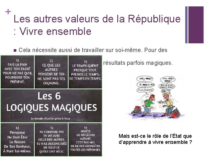 + Les autres valeurs de la République : Vivre ensemble n Cela nécessite aussi