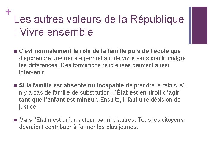 + Les autres valeurs de la République : Vivre ensemble n C’est normalement le