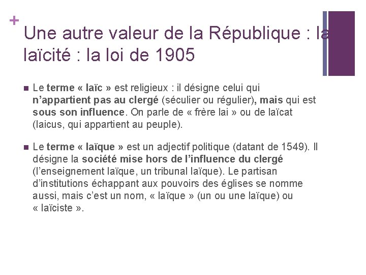 + Une autre valeur de la République : la laïcité : la loi de