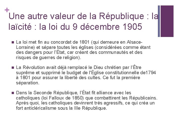 + Une autre valeur de la République : la laïcité : la loi du