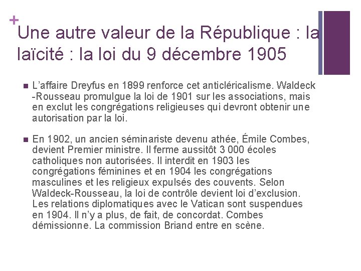+ Une autre valeur de la République : la laïcité : la loi du