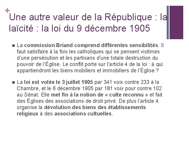 + Une autre valeur de la République : la laïcité : la loi du