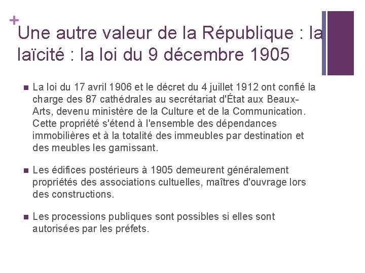 + Une autre valeur de la République : la laïcité : la loi du