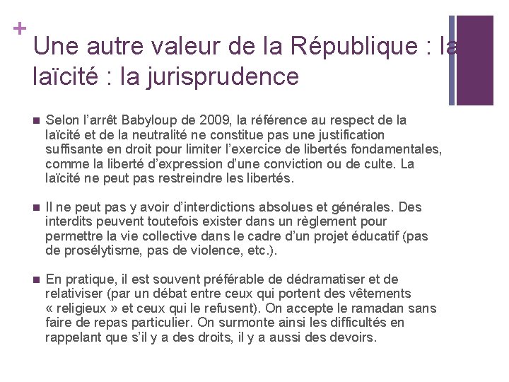 + Une autre valeur de la République : la laïcité : la jurisprudence n