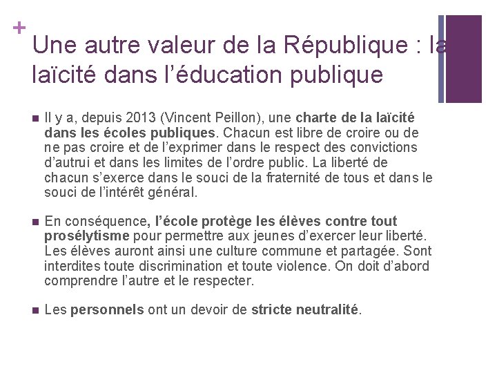 + Une autre valeur de la République : la laïcité dans l’éducation publique n