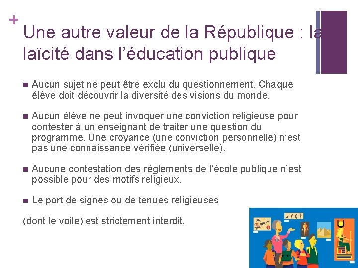 + Une autre valeur de la République : la laïcité dans l’éducation publique n